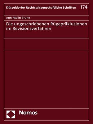 cover image of Die ungeschriebenen Rügepräklusionen im Revisionsverfahren